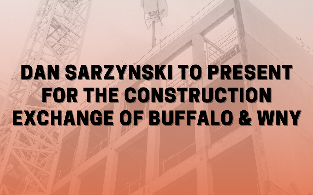Dan Sarzynski to Present on Construction Law for the Construction Exchange of Buffalo & WNY