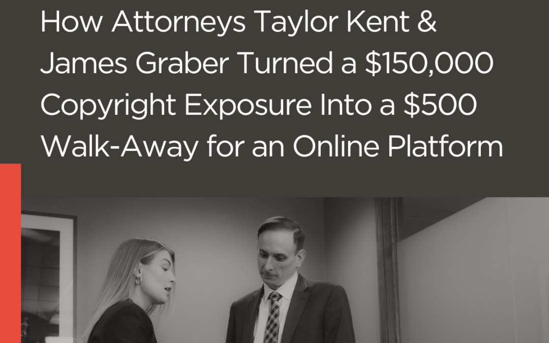 How Our IP Litigation Team Turned a $150,000 Copyright Exposure into a $500 Walk-Away for an Online Platform