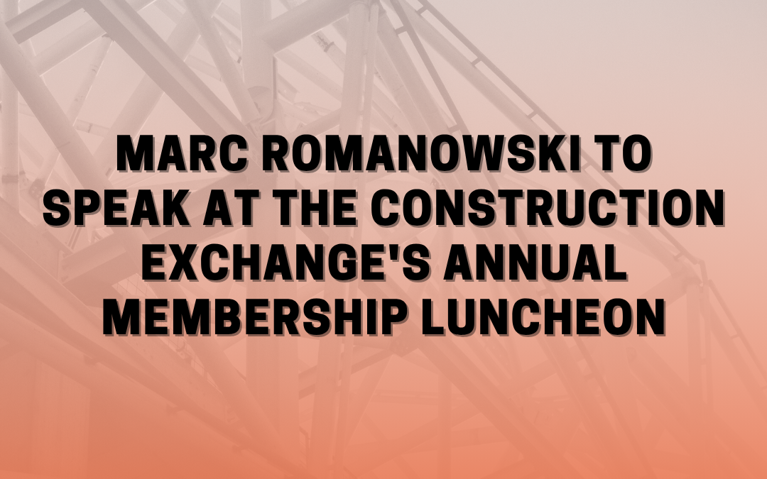 Marc Romanowski to Speak at the Construction Exchange’s Annual Membership Luncheon
